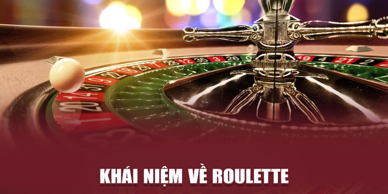 Khái niệm về roulette 